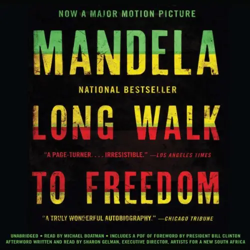 Long Walk to Freedom: The Autobiography of Nelson Mandela – Nelson Mandela, Michael Boatman, Hachette Audio